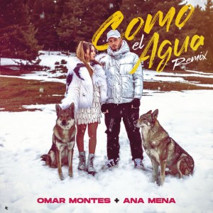 Portada Como El Agua Omar Montes Ana Mena